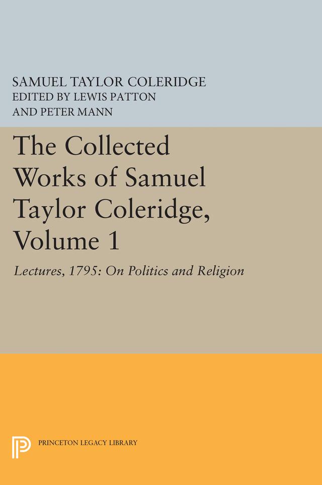 The Collected Works of Samuel Taylor Coleridge, Volume 1 by Lewis Patton, Peter Mann, Samuel Taylor Coleridge