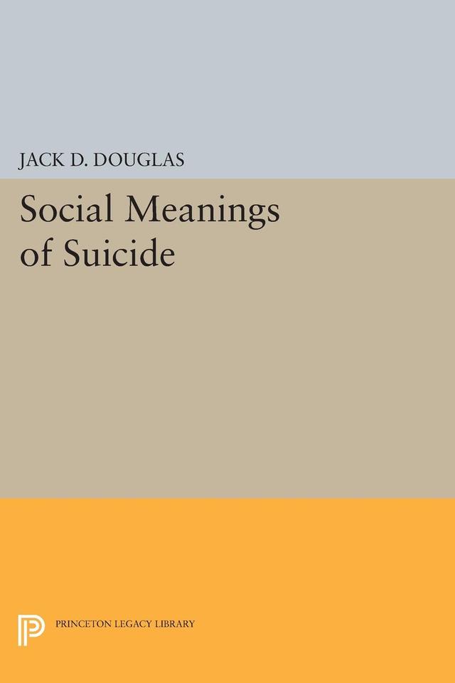 Social Meanings of Suicide by Jack D. Douglas