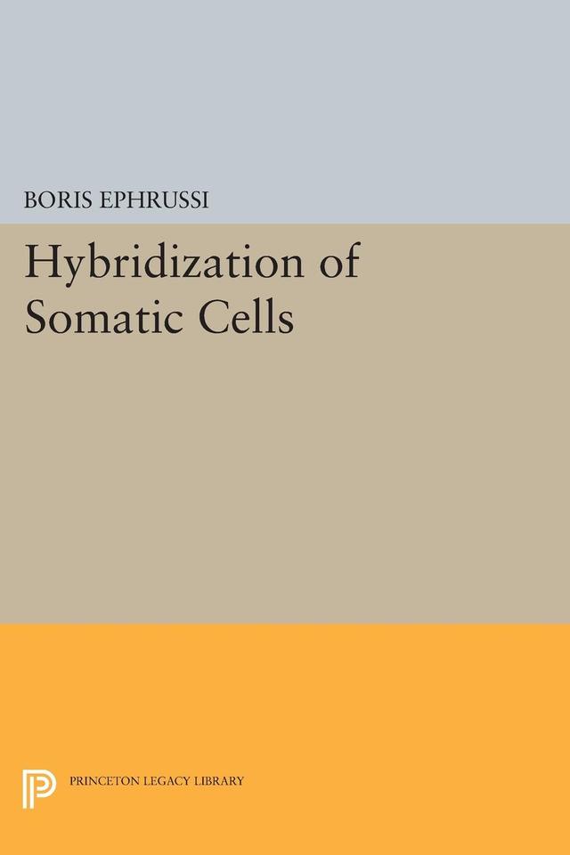 Hybridization of Somatic Cells by Boris Ephrussi