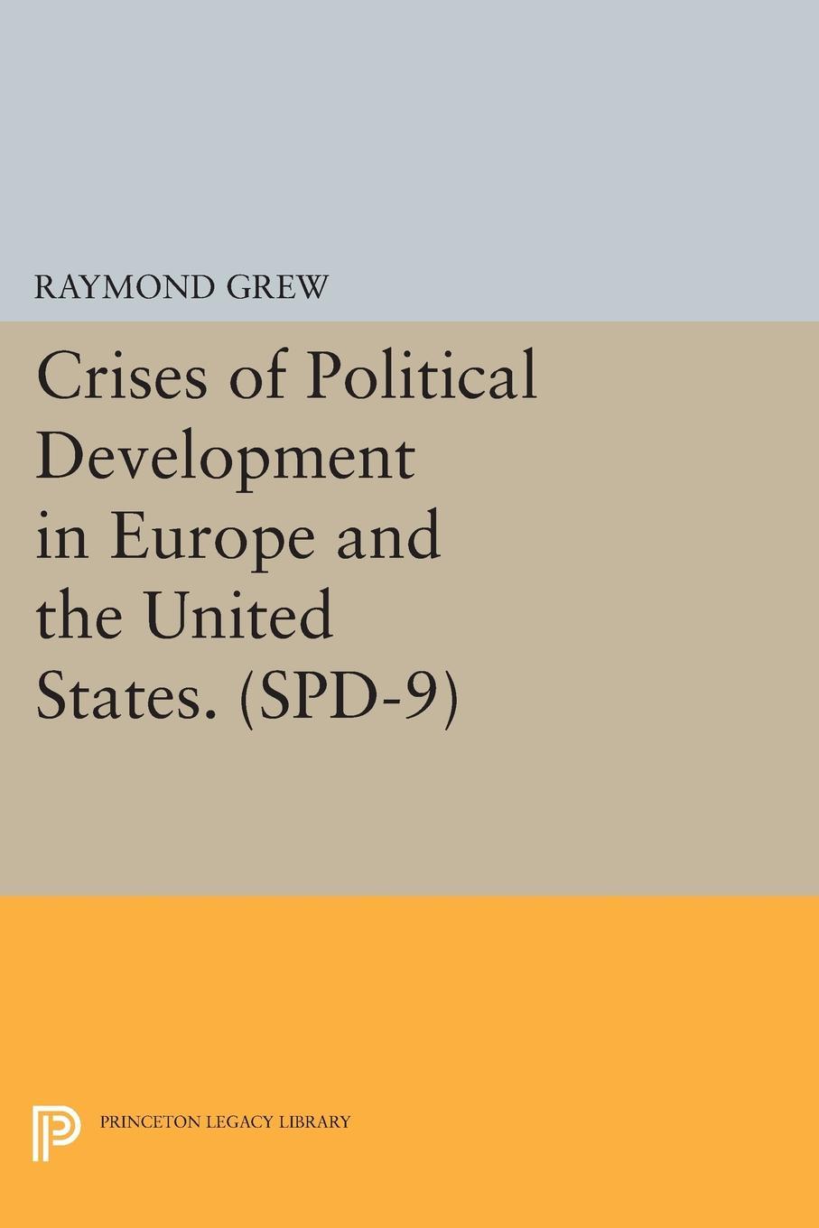 Crises of Political Development in Europe and the United States. (SPD-9)