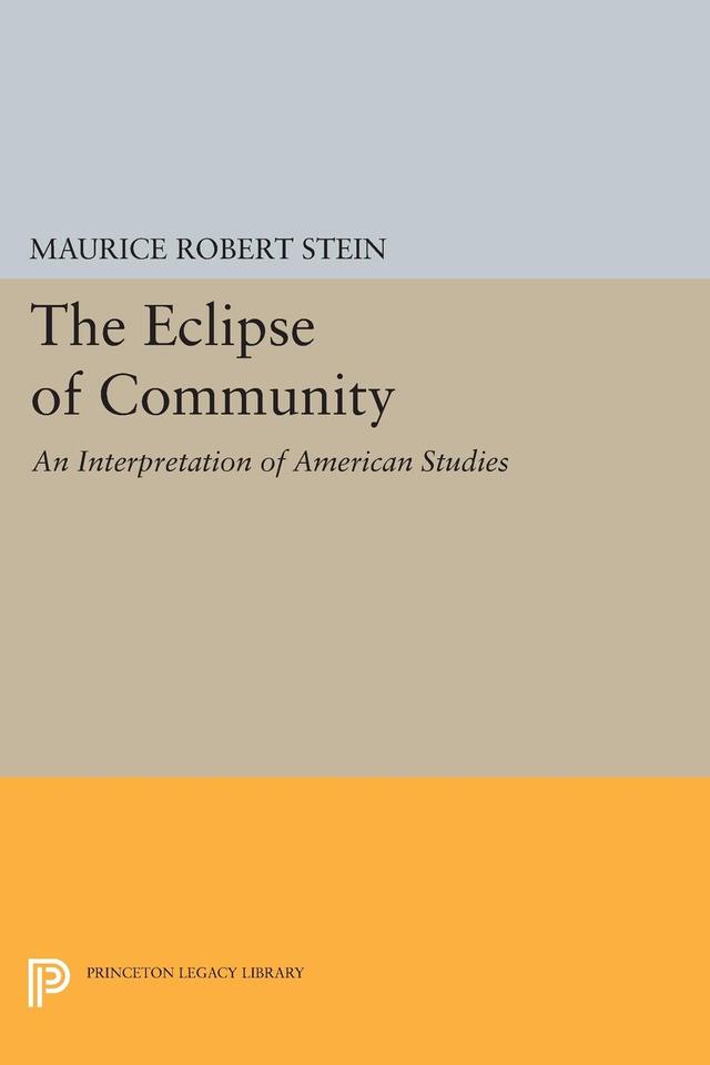 The Eclipse of Community by Maurice Robert Stein