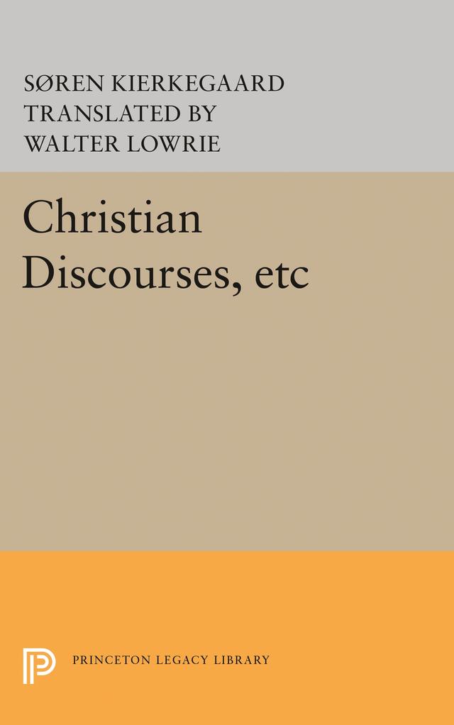 Christian Discourses, etc by Søren Kierkegaard, Walter Lowrie