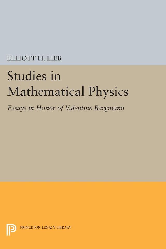 Studies in Mathematical Physics by Elliott H. Lieb