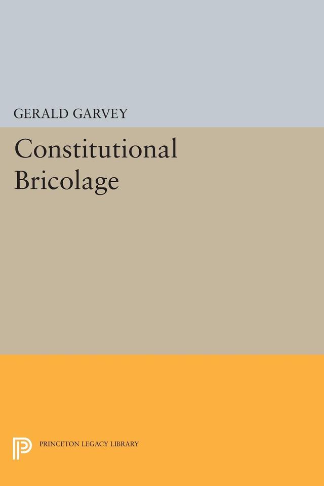 Constitutional Bricolage by Gerald Garvey