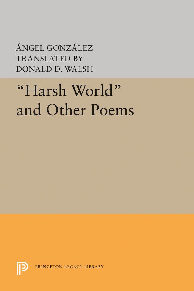 Harsh World and Other Poems by Angel Gonzalez, Donald D. Walsh