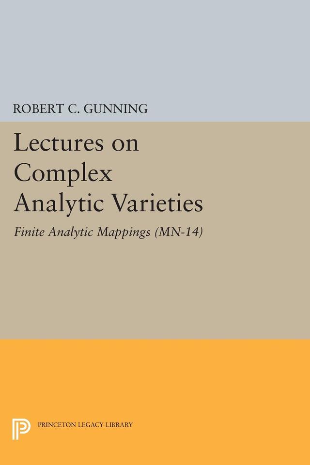 Lectures on Complex Analytic Varieties by Robert C. Gunning