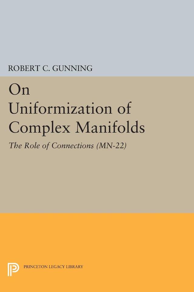 On Uniformization of Complex Manifolds by Robert C. Gunning