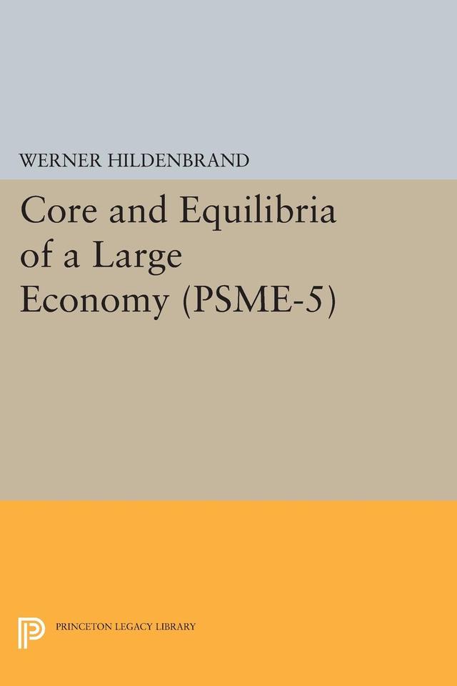 Core and Equilibria of a Large Economy. (PSME-5) by Werner Hildenbrand