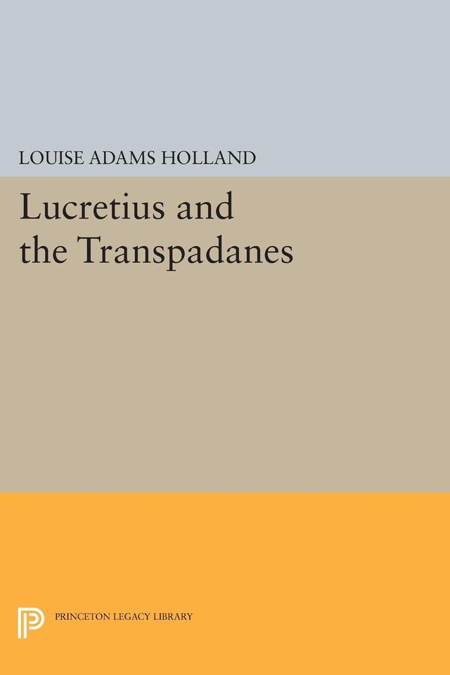 Lucretius and the Transpadanes by Louise Adams Holland