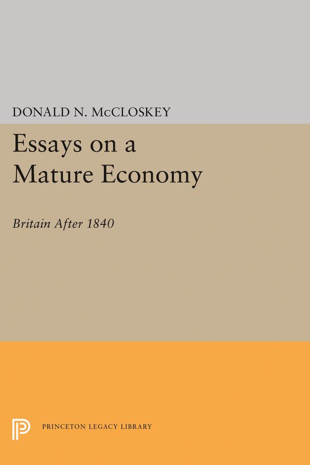 Essays on a Mature Economy by Donald N. McCloskey