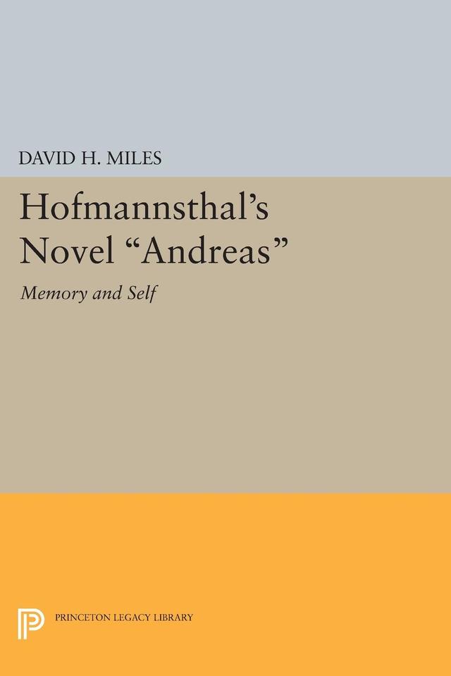 Hofmannsthal's Novel Andreas by David H. Miles