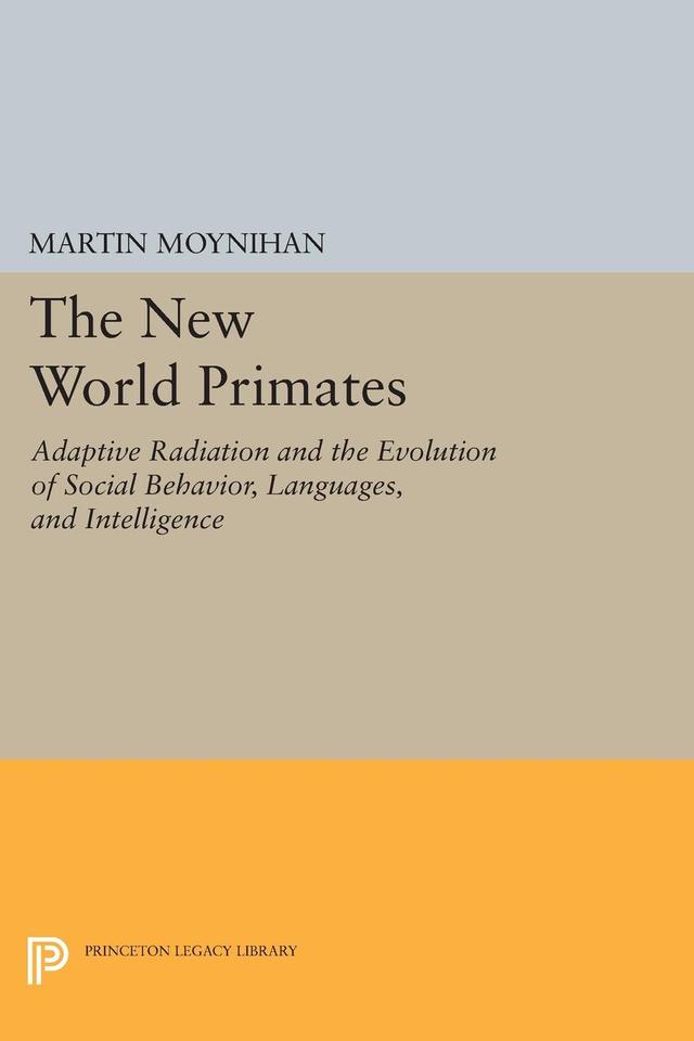 The New World Primates by Martin Moynihan