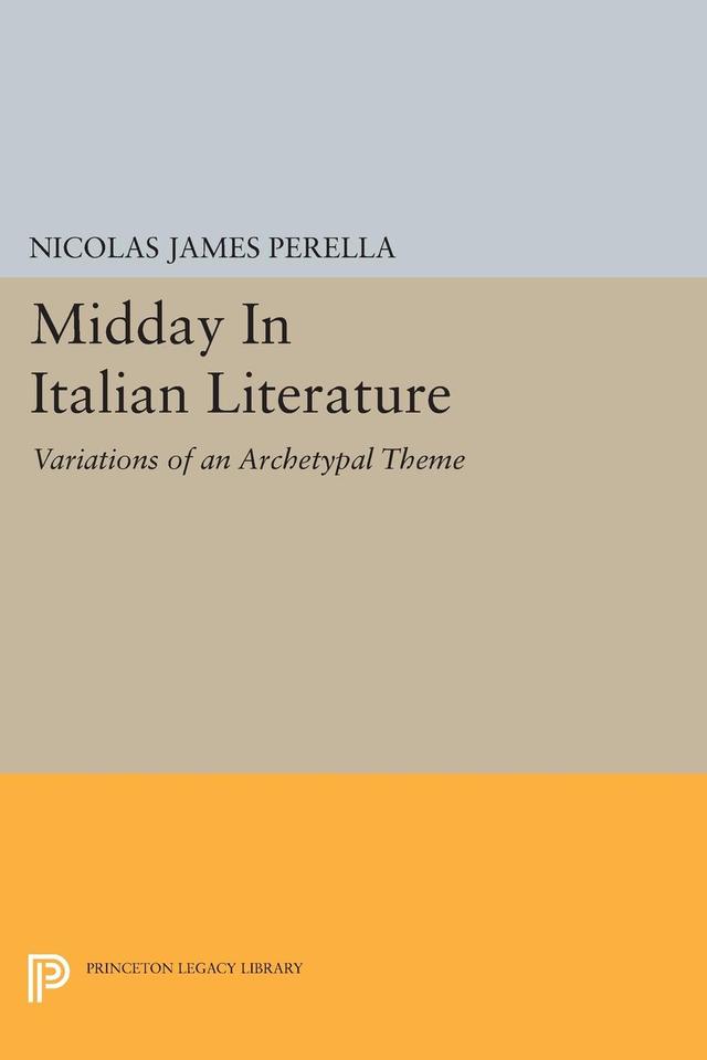 Midday In Italian Literature by Nicolas James Perella