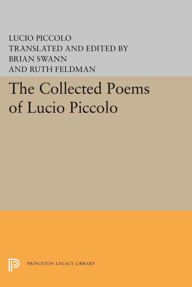 The Collected Poems of Lucio Piccolo by Brian Swann, Lucio Piccolo, Ruth Feldman