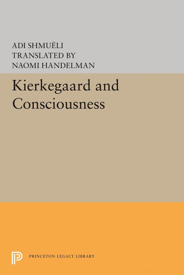 Kierkegaard and Consciousness by Adi Shmueli