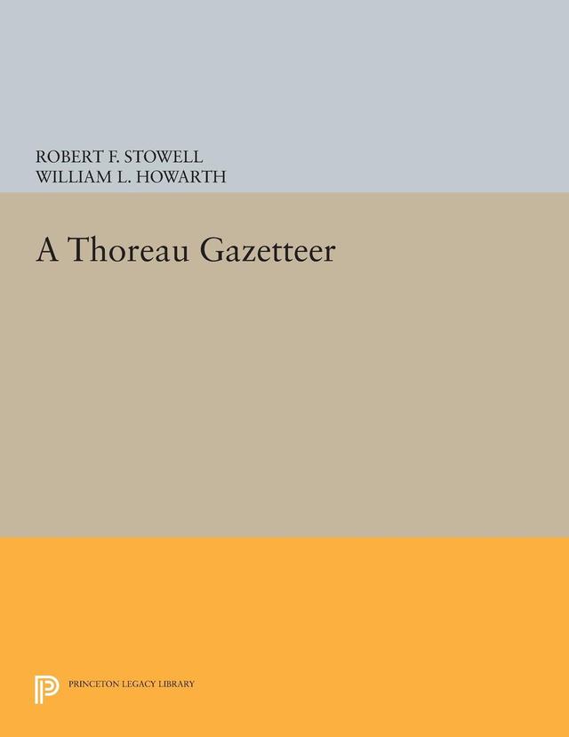 A Thoreau Gazetteer by Robert F. Stowell, William L. Howarth