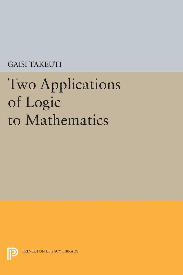 Two Applications of Logic to Mathematics by Gaisi Takeuti