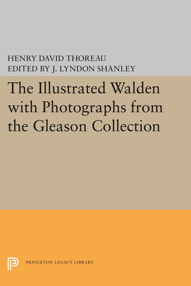 The Illustrated WALDEN with Photographs from the Gleason Collection by Henry David Thoreau, J. Lyndon Shanley