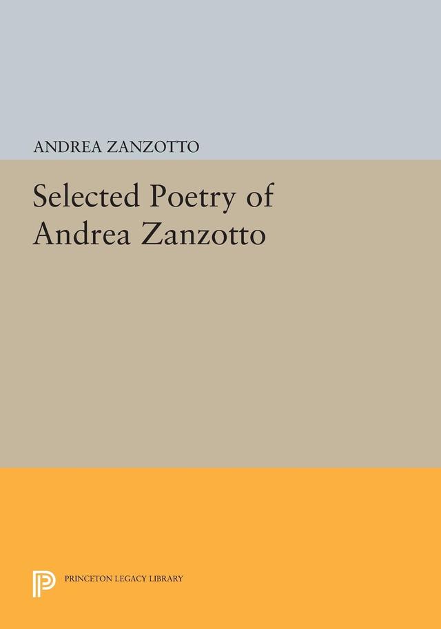 Selected Poetry of Andrea Zanzotto by Andrea Zanzotto, Brian Swann, Ruth Feldman