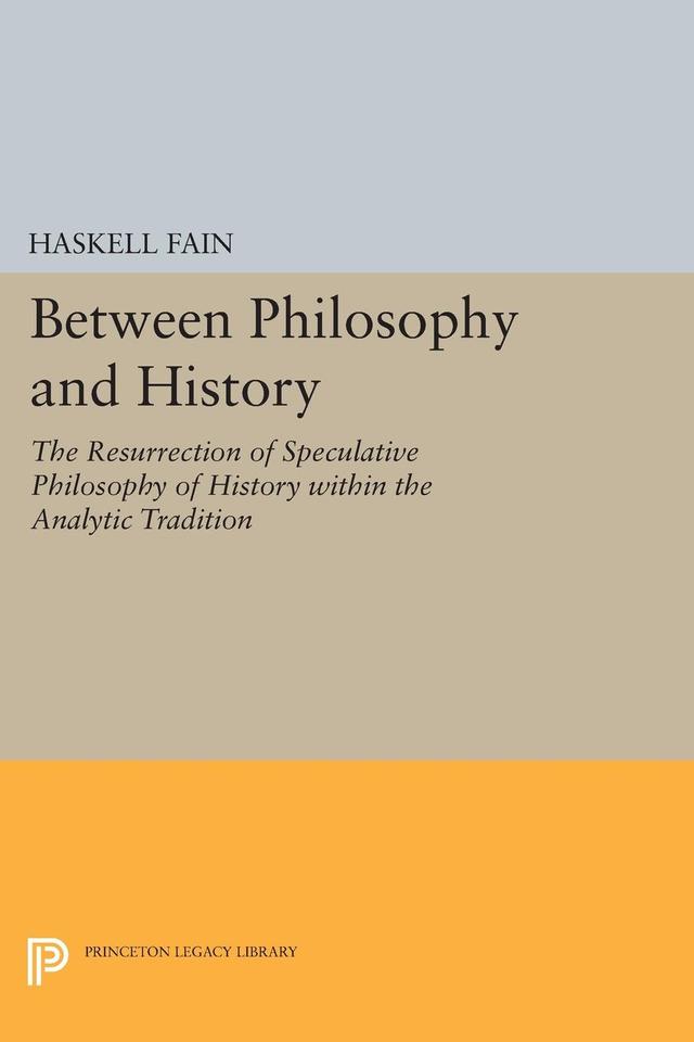 Between Philosophy and History by Haskell Fain