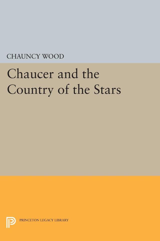 Chaucer and the Country of the Stars by Chauncey Wood