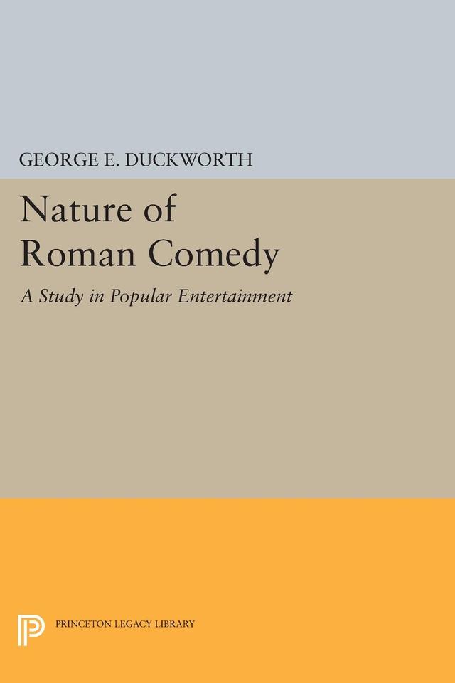 Nature of Roman Comedy by George E. Duckworth