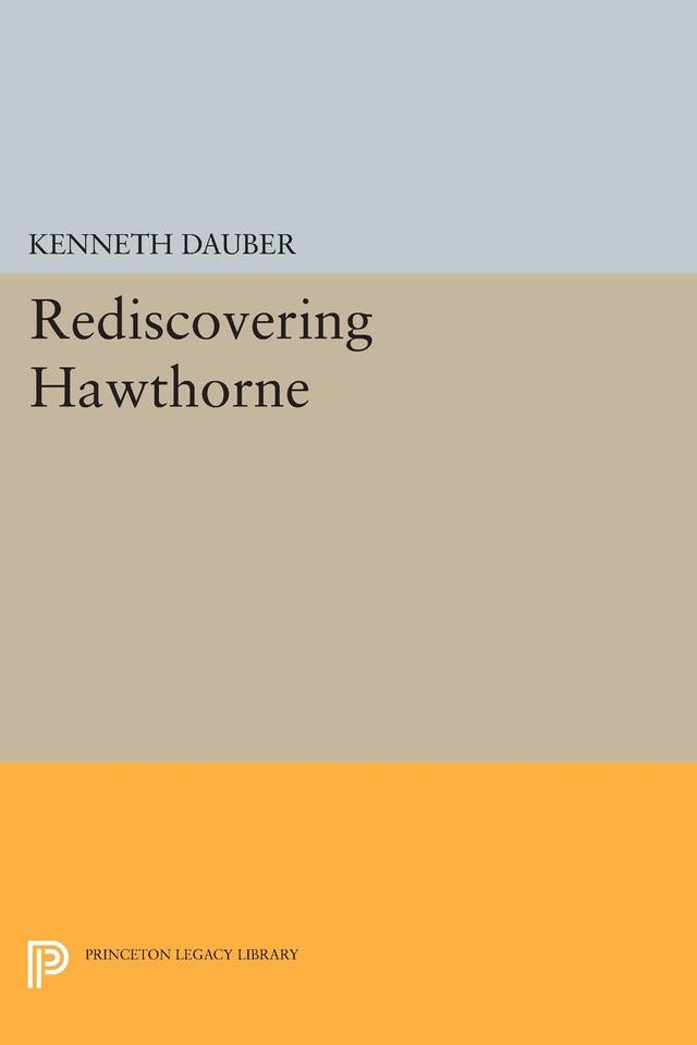 Rediscovering Hawthorne by Kenneth Dauber