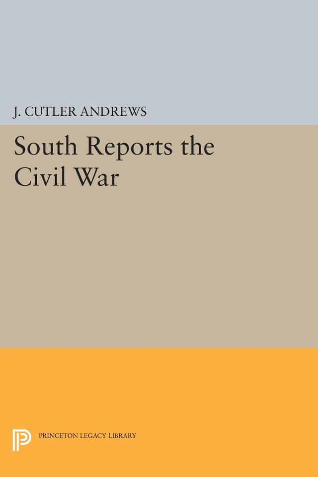 South Reports the Civil War by J. Cutler Andrews