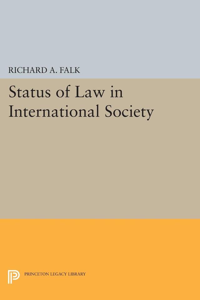 Status of Law in International Society by Richard A. Falk