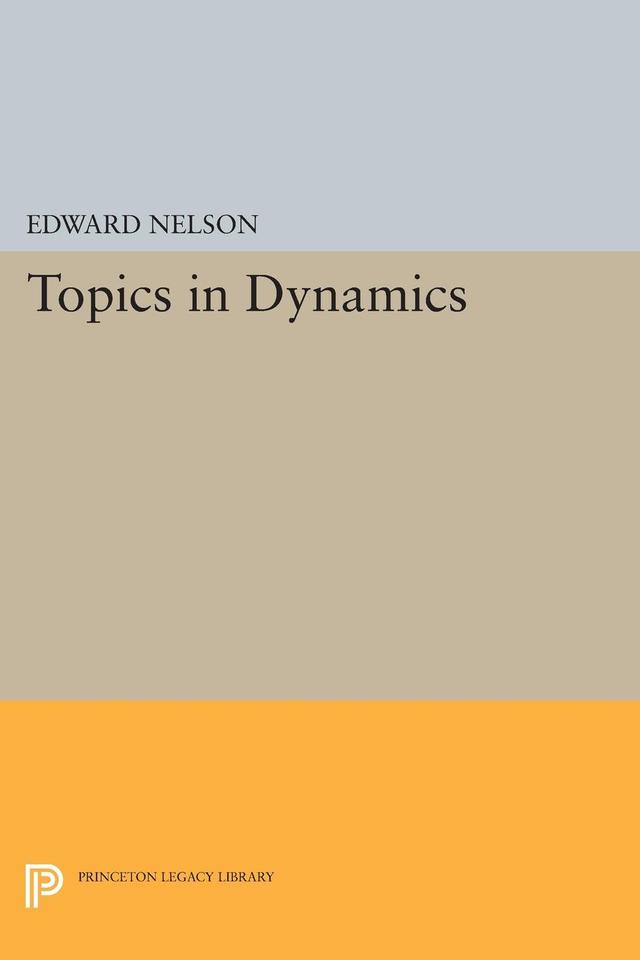 Topics in Dynamics by Edward Nelson