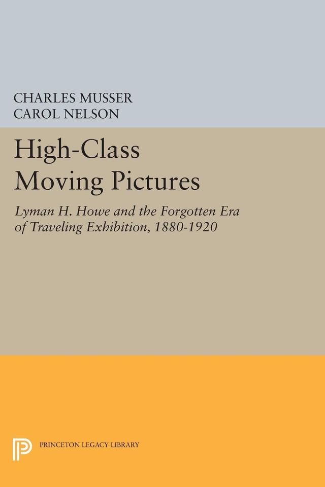 High-Class Moving Pictures by Carol S. Nelson, Charles Musser