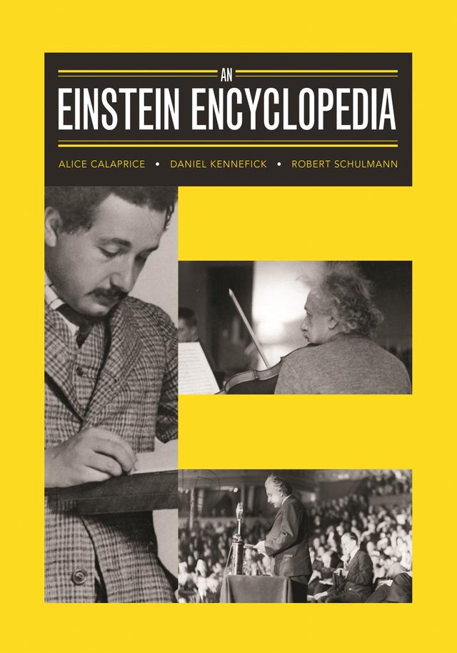 An Einstein Encyclopedia by Alice Calaprice, Daniel Kennefick, Robert Schulmann