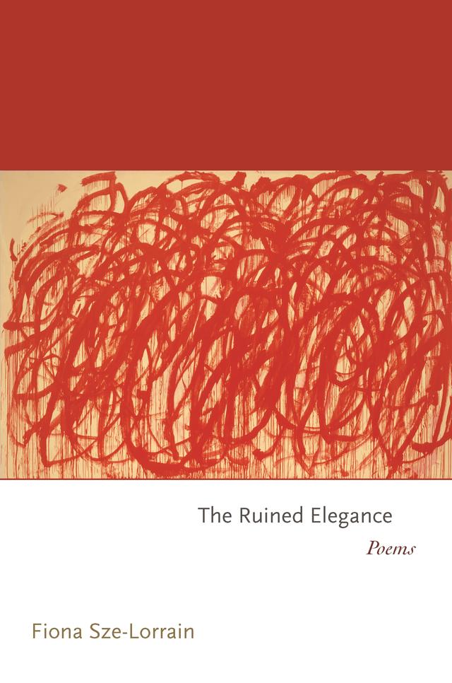The Ruined Elegance by Fiona Sze-Lorrain