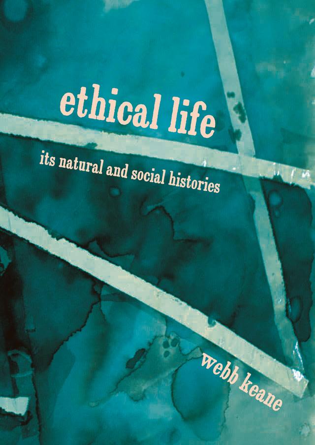 Ethical Life by Webb Keane