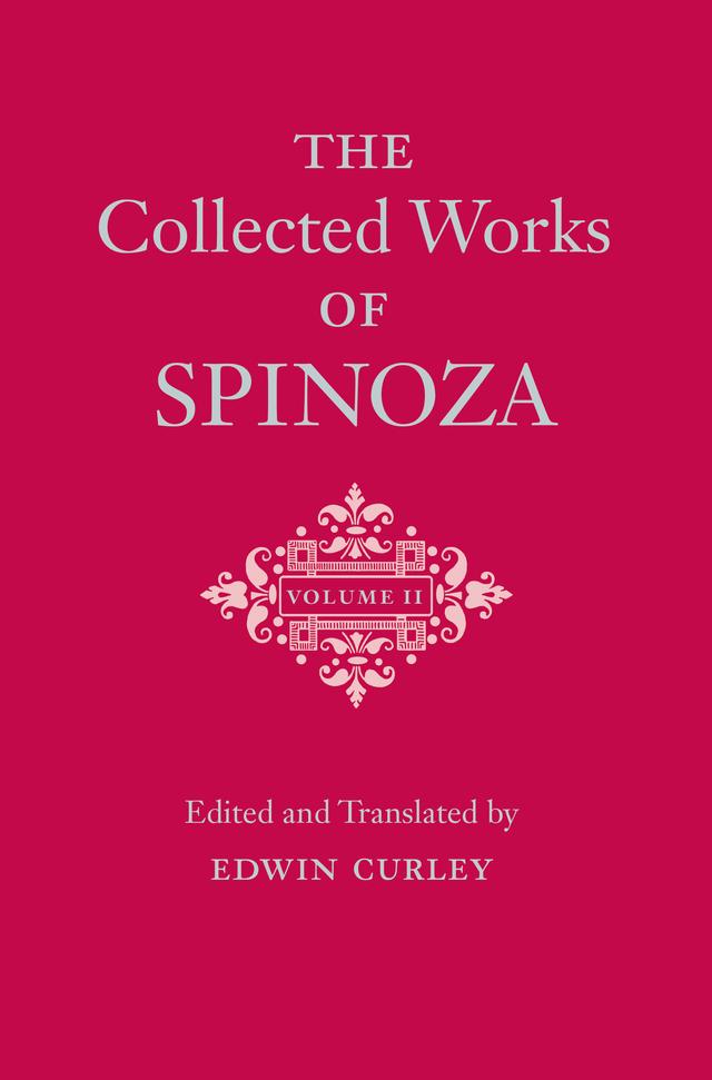 The Collected Works of Spinoza, Volume II by Benedictus de Spinoza, Edwin Curley