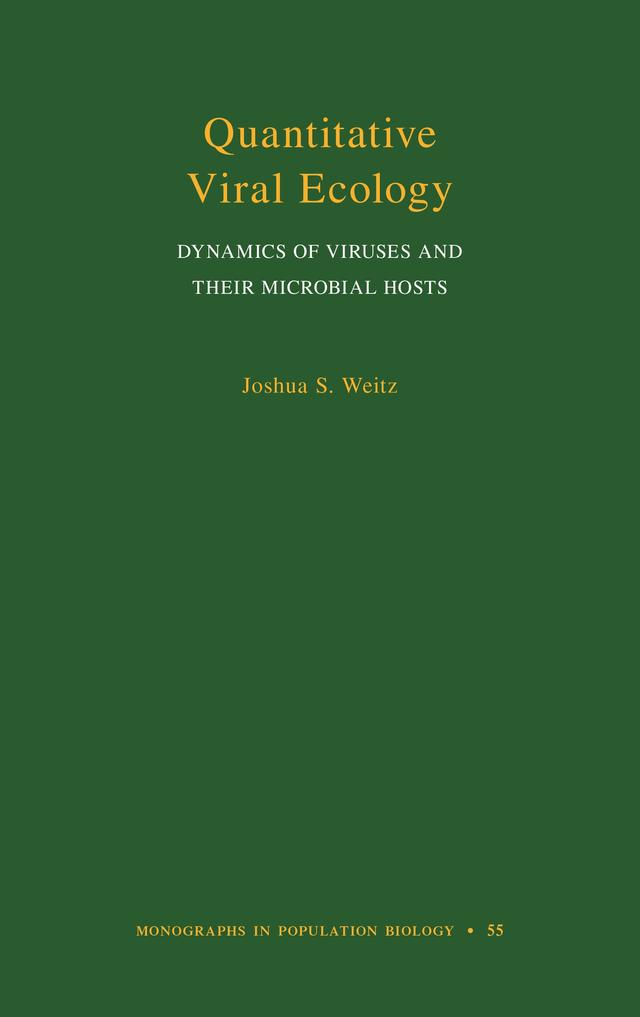 Quantitative Viral Ecology by Joshua S. Weitz