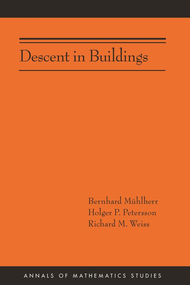 Descent in Buildings by Bernhard Mühlherr, Holger P. Petersson, Richard M. Weiss