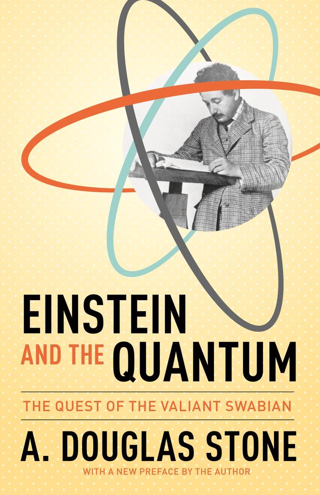 Einstein and the Quantum by A. Douglas Stone