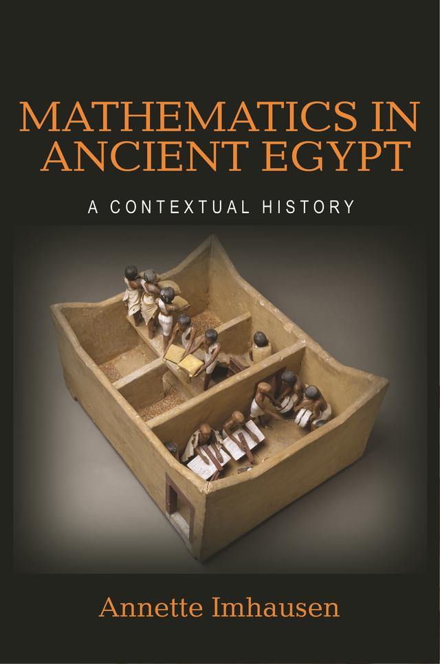 Mathematics in Ancient Egypt by Annette Imhausen