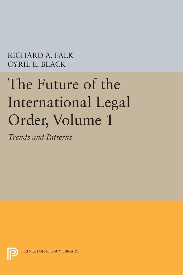 The Future of the International Legal Order, Volume 1 by Cyril E. Black