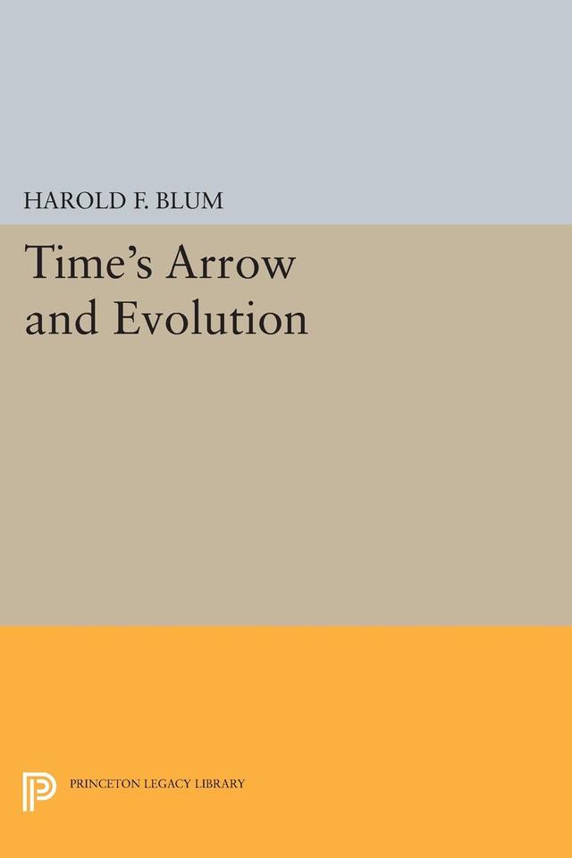 Time's Arrow and Evolution by Harold Francis Blum