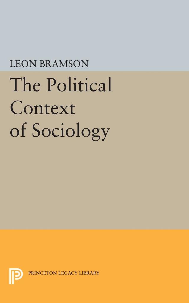 The Political Context of Sociology by Leon Bramson