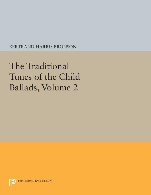 The Traditional Tunes of the Child Ballads, Volume 2 by Bertrand Harris Bronson