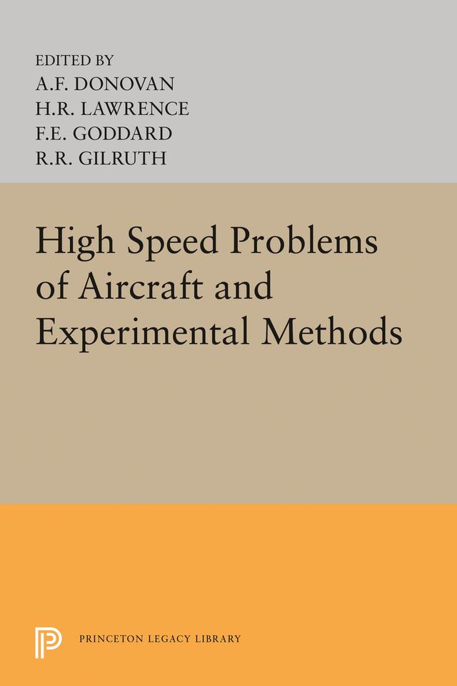 High Speed Problems of Aircraft and Experimental Methods by Allen F. Donovan
