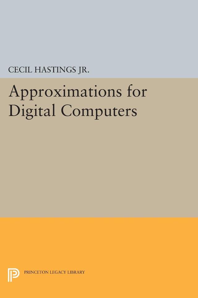 Approximations for Digital Computers by Cecil Hastings Jr., James P. Wong Jr., Jeanne T. Wayward