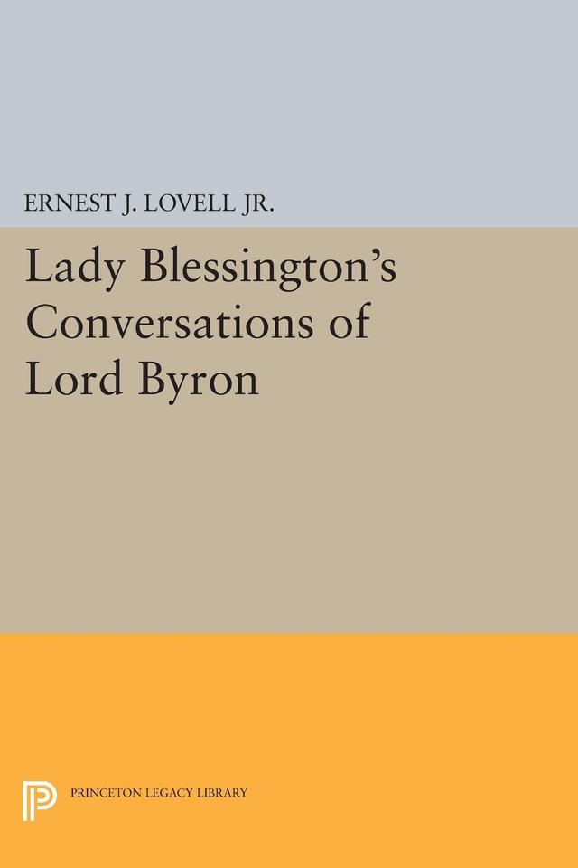 Lady Blessington's Conversations of Lord Byron by Ernest J. Lovell Jr.