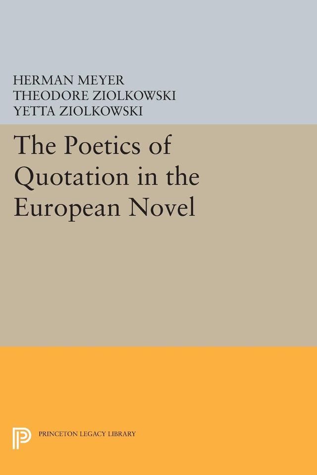 The Poetics of Quotation in the European Novel by Herman Meyer, Theodore Ziolkowski, Yetta Ziolkowski