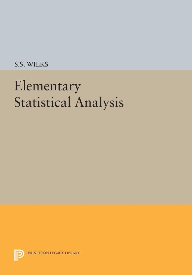 Elementary Statistical Analysis by Samuel Stanley Wilks