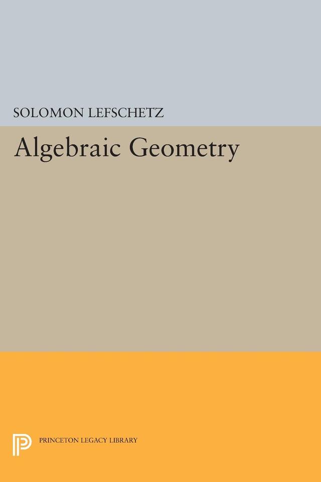 Algebraic Geometry by Solomon Lefschetz
