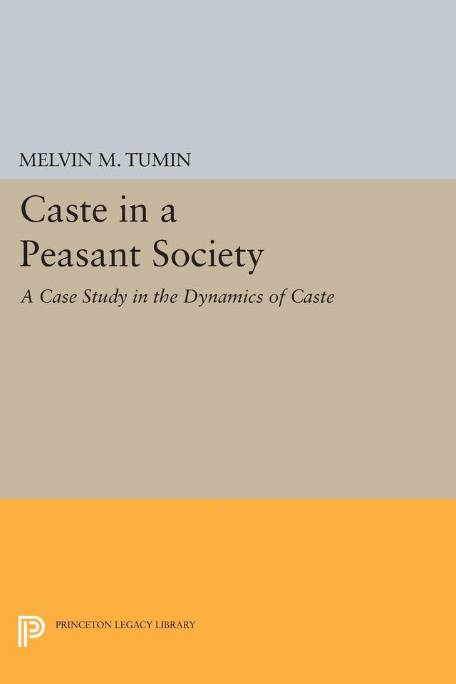 Caste in a Peasant Society by Melvin Marvin Tumin